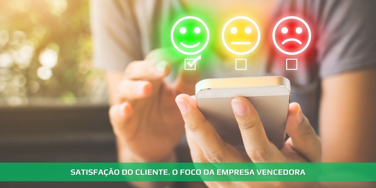 SATISFAÇÃO DO CLIENTE. O FOCO DO SUCESSO